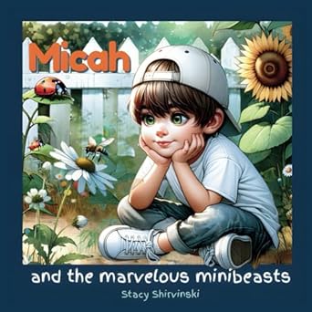 Micah and the Marvelous Minibeasts